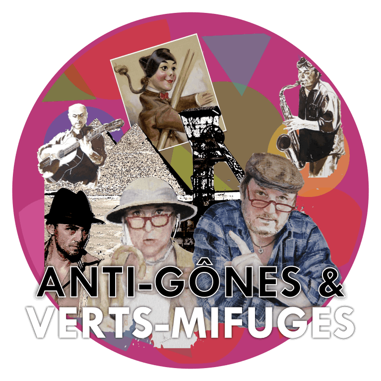 ANTI-GONES  et  VERTS MI-FUGES
